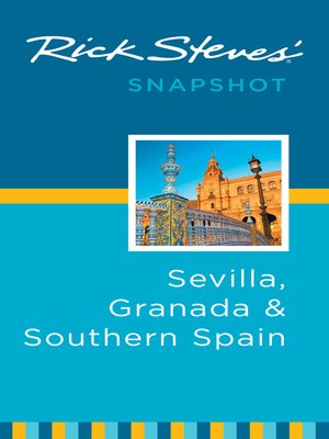 Rick Steves' Snapshot Sevilla, Granada & Southern Spain - ebook